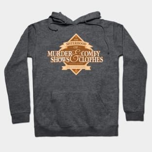 Sisterhood of Murder Shows and Comfy Clothes Hoodie